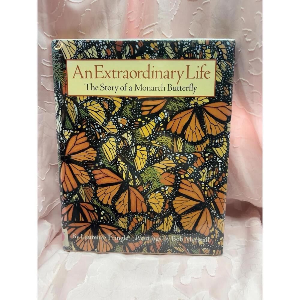 An Extraordinary Life: The Story of a Monarch Butterfly